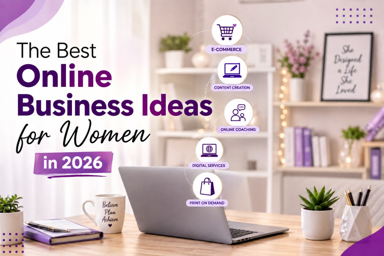 The Best Online Business Ideas for Women in 2026