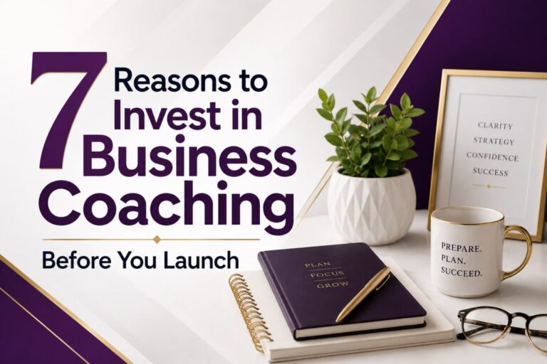 7 Reasons to Invest in Business Coaching Before You Launch