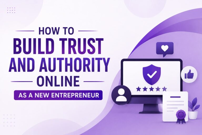 How to Build Trust and Authority Online as a New Entrepreneur