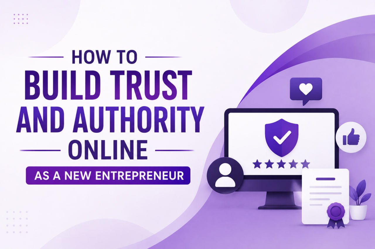 How to Build Trust and Authority Online as a New Entrepreneur