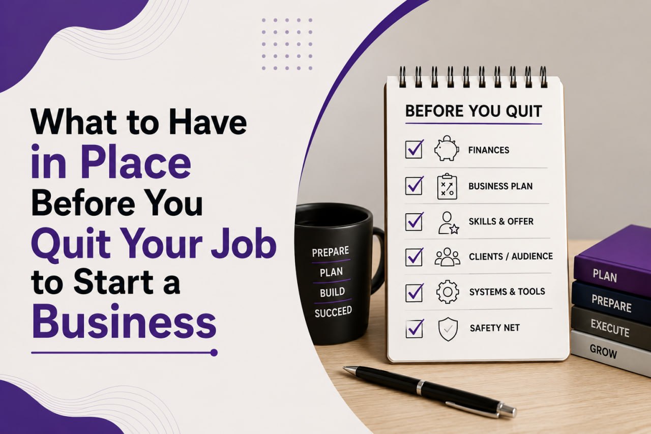 Ready to Quit Your Job? What to Have in Place Before Becoming an Entrepreneur