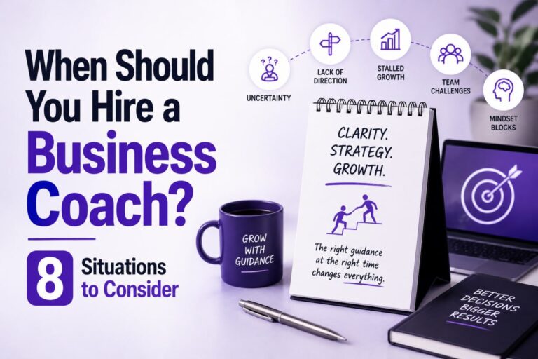 When Should You Hire a Business Coach? 8 Situations to Consider