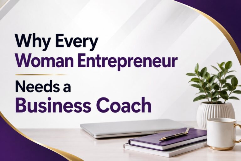 Why Every Woman Entrepreneur Needs a Business Coach