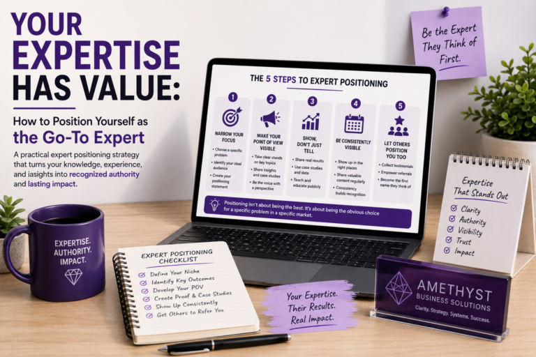 Your Expertise Has Value: How to Position Yourself as the Go-To Expert